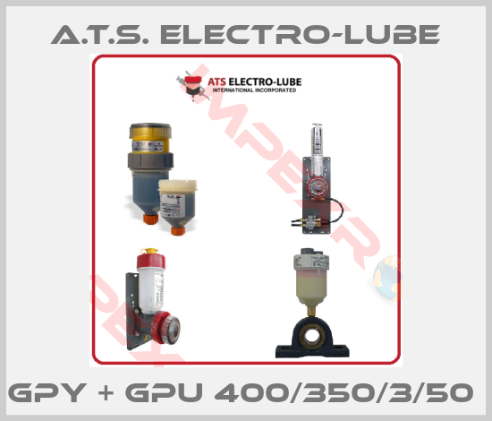 A.T.S. Electro-Lube-GPY + GPU 400/350/3/50 