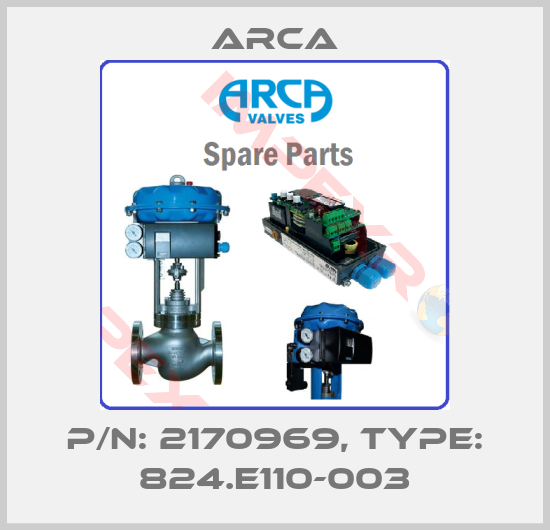 ARCA-P/N: 2170969, Type: 824.E110-003