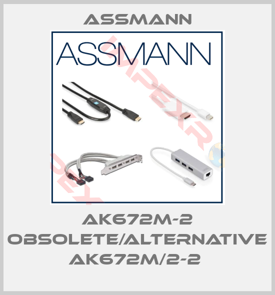 Assmann-AK672M-2 obsolete/alternative AK672M/2-2 