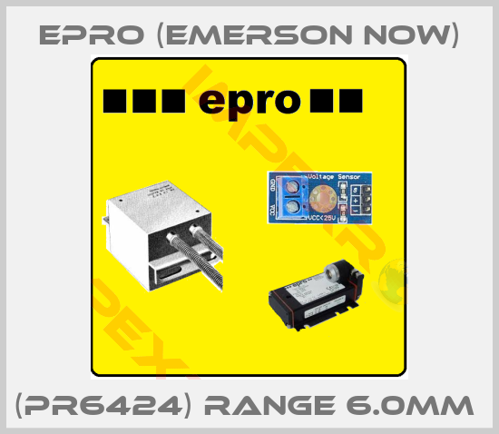 Epro (Emerson now)-(PR6424) RANGE 6.0MM 