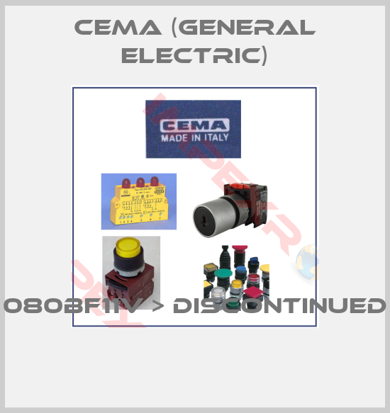 Cema (General Electric)-080BF11V > DISCONTINUED 
