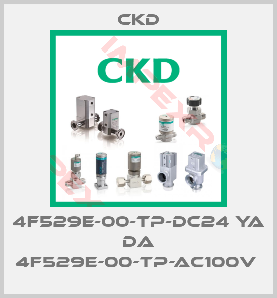 Ckd-4F529E-00-TP-DC24 YA DA 4F529E-00-TP-AC100V 