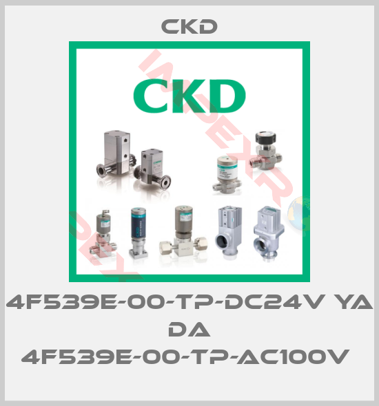 Ckd-4F539E-00-TP-DC24V YA DA 4F539E-00-TP-AC100V 
