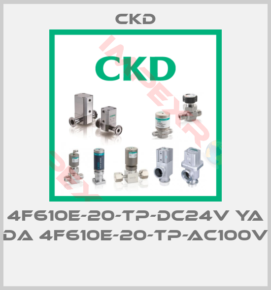 Ckd-4F610E-20-TP-DC24V YA DA 4F610E-20-TP-AC100V 