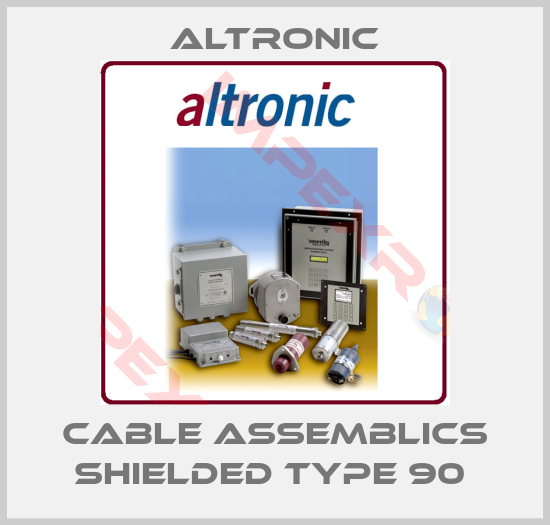 Altronic-Cable assemblics shielded type 90 