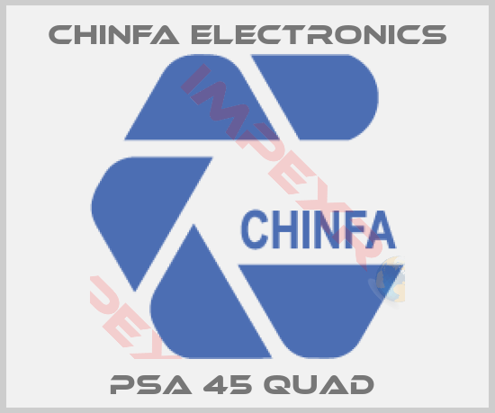 Chinfa Electronics-PSA 45 quad 