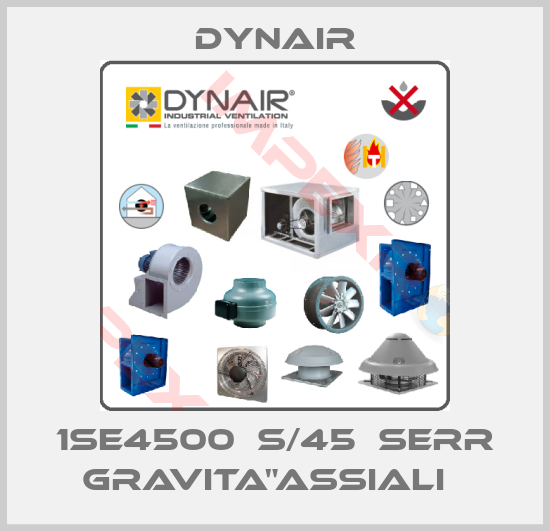 Dynair-1SE4500  S/45  SERR GRAVITA"ASSIALI  