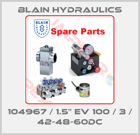 Blain Hydraulics-104967 / 1.5" EV 100 / 3 / 42-48-60DC