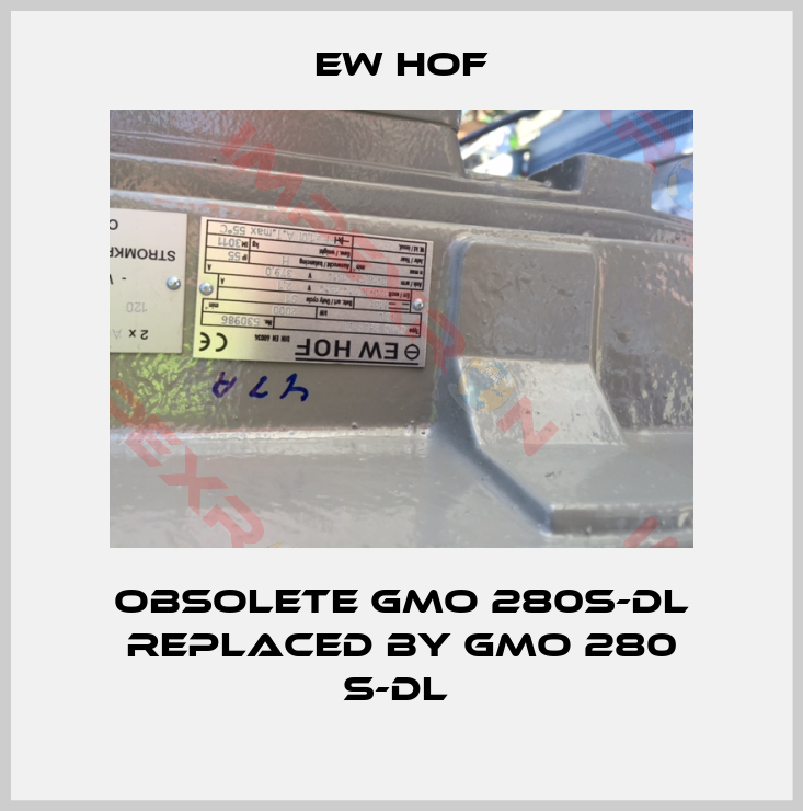 Ew Hof-obsolete GMO 280S-DL replaced by GMO 280 S-DL 