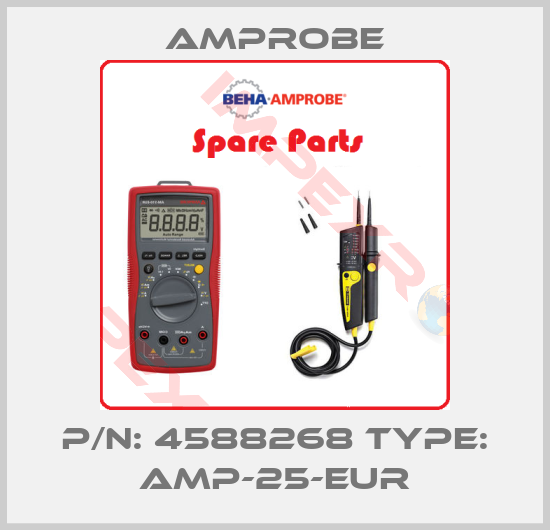 AMPROBE-P/N: 4588268 Type: AMP-25-EUR