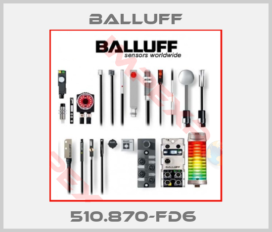 Balluff-510.870-FD6 