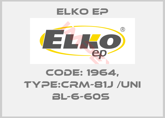 Elko EP-Code: 1964, Type:CRM-81J /UNI BL-6-60s 