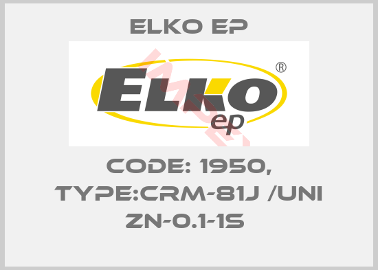 Elko EP-Code: 1950, Type:CRM-81J /UNI ZN-0.1-1s 