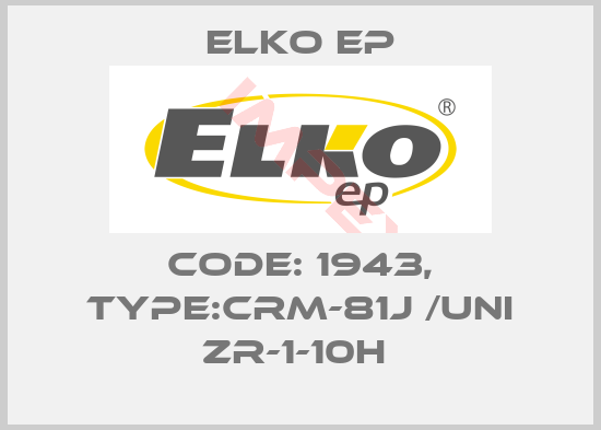 Elko EP-Code: 1943, Type:CRM-81J /UNI ZR-1-10h 