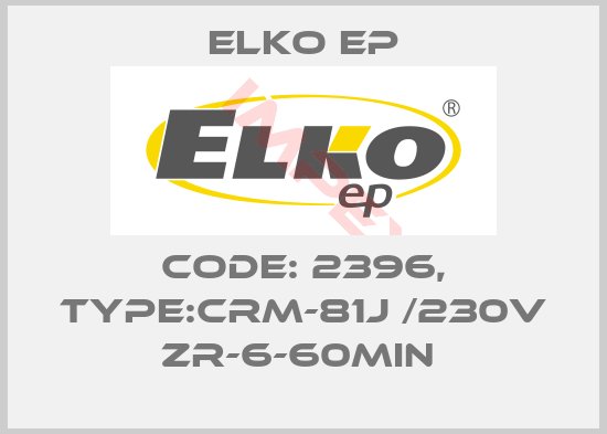 Elko EP-Code: 2396, Type:CRM-81J /230V ZR-6-60min 