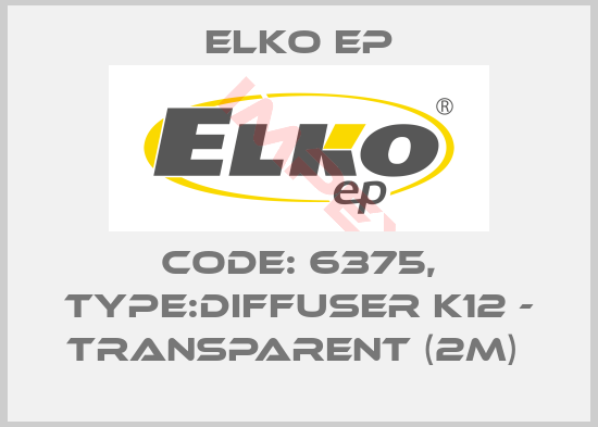 Elko EP-Code: 6375, Type:Diffuser K12 - transparent (2m) 