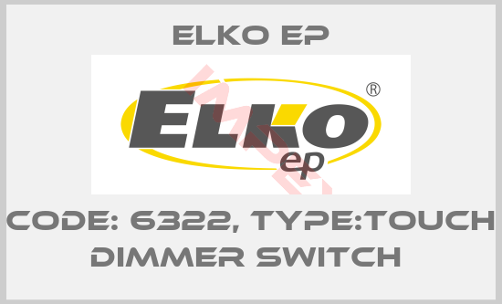 Elko EP-Code: 6322, Type:Touch dimmer switch 