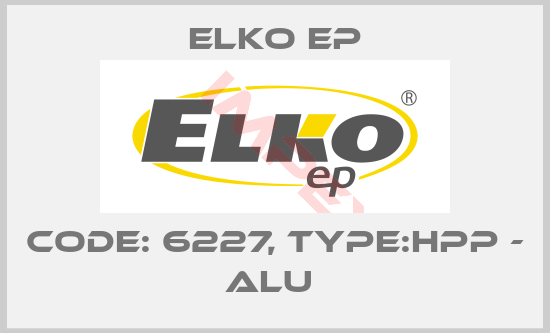 Elko EP-Code: 6227, Type:HPP - ALU 