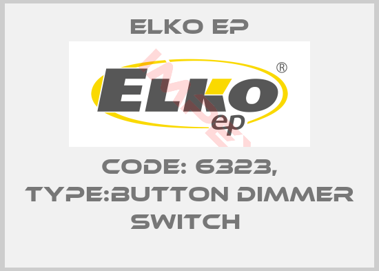 Elko EP-Code: 6323, Type:Button dimmer switch 