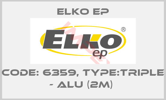Elko EP-Code: 6359, Type:TRIPLE - ALU (2m) 