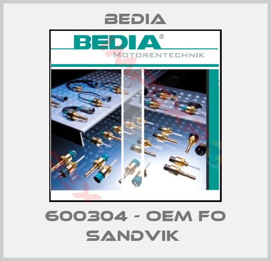Bedia-600304 - OEM fo Sandvik 