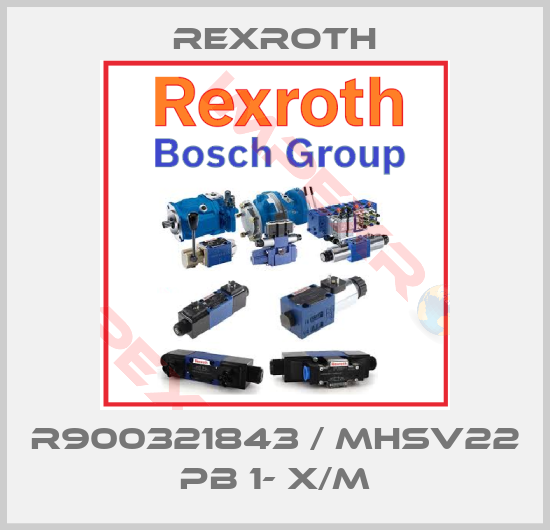 Rexroth-R900321843 / MHSV22 PB 1- X/M
