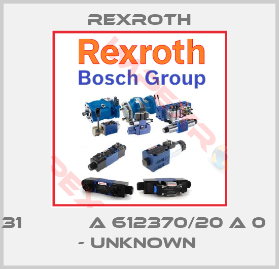 Rexroth-31            A 612370/20 A 0     - unknown 