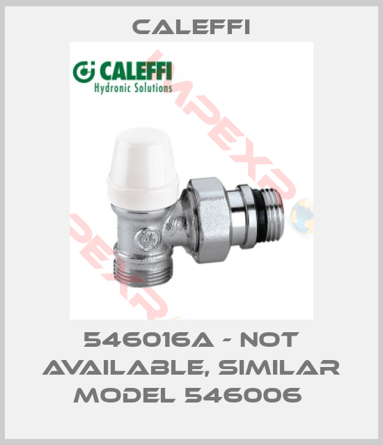 Caleffi-546016A - NOT AVAILABLE, SIMILAR MODEL 546006 