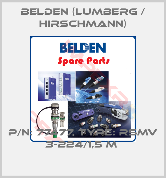 Belden (Lumberg / Hirschmann)-P/N: 77477, Type: RSMV 3-224/1,5 M 