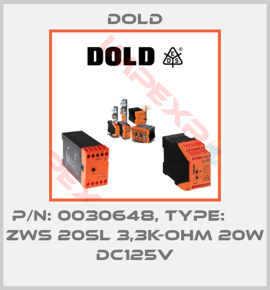 Dold-p/n: 0030648, Type:       ZWS 20SL 3,3K-OHM 20W DC125V