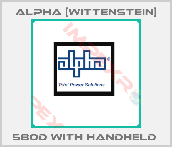 Alpha [Wittenstein]-580D WITH HANDHELD 