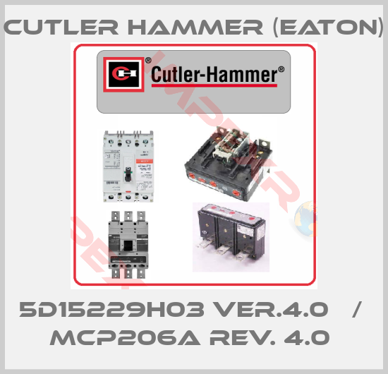 Cutler Hammer (Eaton)-5D15229H03 VER.4.0   /  MCP206A REV. 4.0 