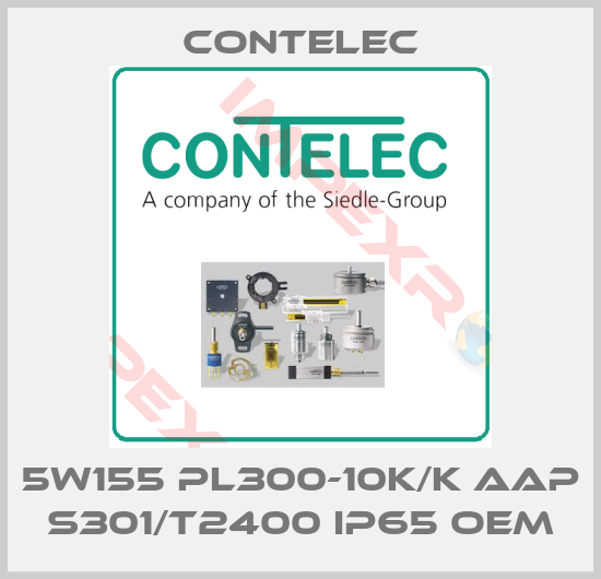 Contelec-5W155 PL300-10K/K AAP S301/T2400 IP65 OEM