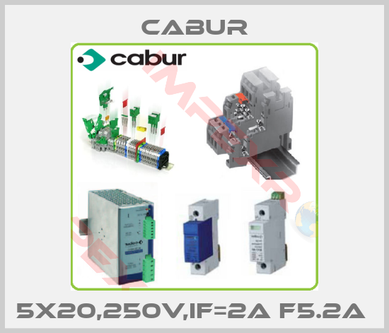 Cabur-5X20,250V,IF=2A F5.2A 