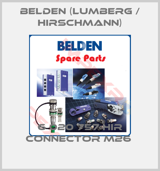 Belden (Lumberg / Hirschmann)-6 020 757 HIR CONNECTOR M26 