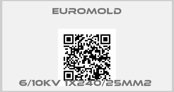 EUROMOLD-6/10KV 1X240/25MM2 