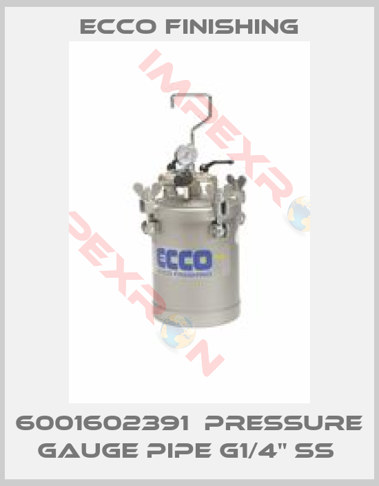 Ecco Finishing-6001602391  PRESSURE GAUGE PIPE G1/4" SS 