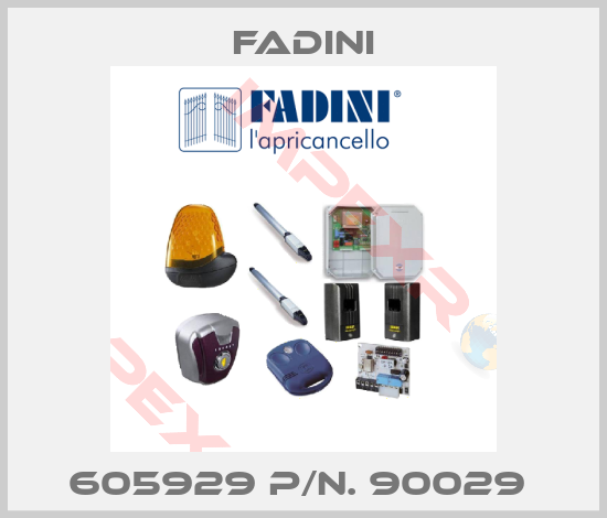 FADINI-605929 P/N. 90029 