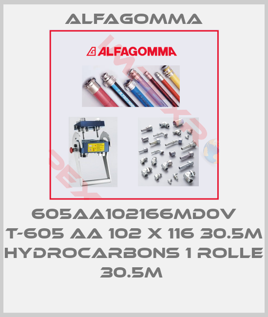 Alfagomma-605AA102166MD0V T-605 AA 102 X 116 30.5M HYDROCARBONS 1 Rolle 30.5M 