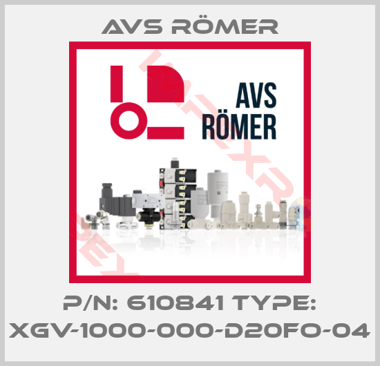 Avs Römer-p/n: 610841 type: XGV-1000-000-D20FO-04