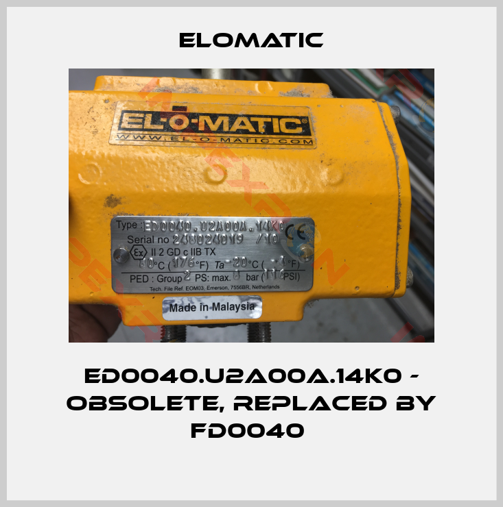 Elomatic-ED0040.U2A00A.14K0 - obsolete, replaced by FD0040 
