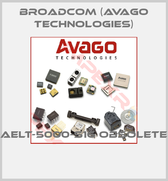 Broadcom (Avago Technologies)-AELT-5000-S16 obsolete 