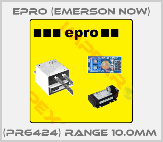 Epro (Emerson now)-(PR6424) RANGE 10.0MM 