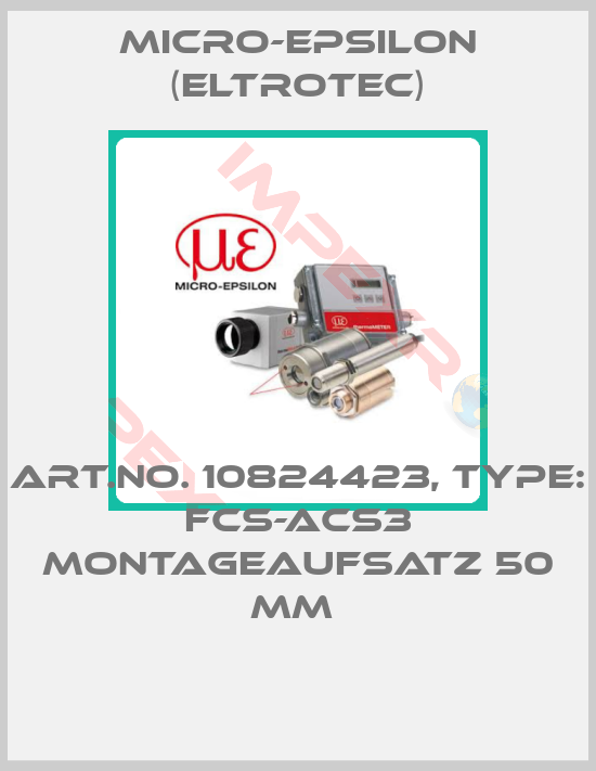 Micro-Epsilon (Eltrotec)-Art.No. 10824423, Type: FCS-ACS3 Montageaufsatz 50 mm 