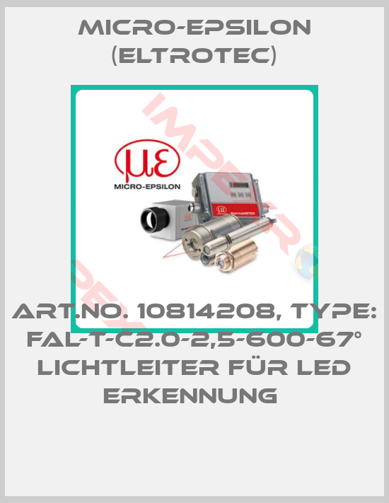 Micro-Epsilon (Eltrotec)-Art.No. 10814208, Type: FAL-T-C2.0-2,5-600-67° Lichtleiter für LED Erkennung 