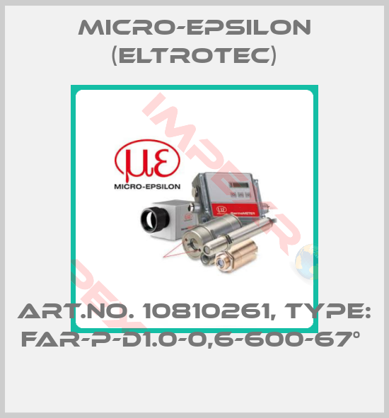 Micro-Epsilon (Eltrotec)-Art.No. 10810261, Type: FAR-P-D1.0-0,6-600-67° 