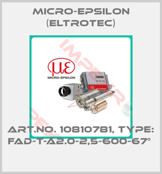 Micro-Epsilon (Eltrotec)-Art.No. 10810781, Type: FAD-T-A2.0-2,5-600-67° 