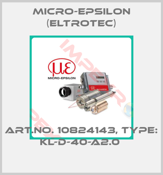Micro-Epsilon (Eltrotec)-Art.No. 10824143, Type: KL-D-40-A2.0 