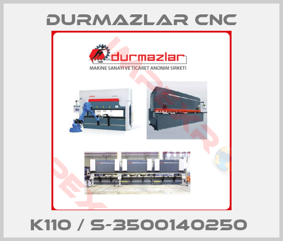 Durmazlar CNC-K110 / S-3500140250 