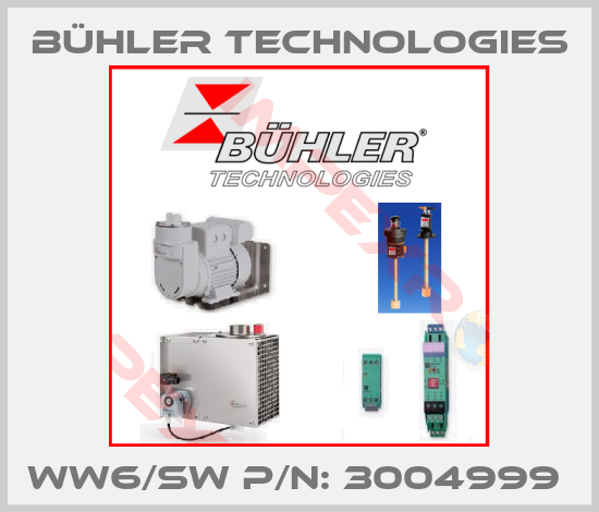 Bühler Technologies-WW6/SW P/N: 3004999 
